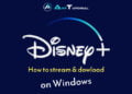 Download Disney Plus Windows App